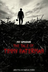 Pet Sematary: The Tale of Timmy Baterman 2019