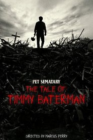Pet Sematary: The Tale of Timmy Baterman (2018)