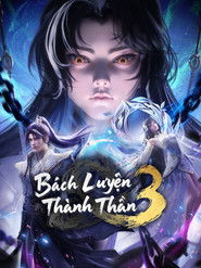 B&aacute;ch Luyện Th&agrave;nh Thần (2022)