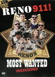 Reno 911! Reno's Most Wanted Uncensored
