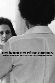 Um Índio em Pé de Guerra - Vida e Obra de António-Pedro Vasconcelos 2019