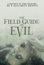 The Field Guide to Evil (2018)