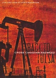 Cross Canadian Ragweed: Back to Tulsa – Live and Loud at Cain's Ballroom (2006)