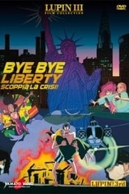 Lupin The 3rd: Bye Bye Liberty - Scoppia la crisi! (1989)