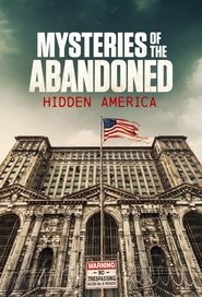Mysteries of the Abandoned: Hidden America (2022) Mysteries of the Abandoned: Hidden America (2022)