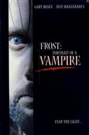Frost - Portrait d'un vampire film en streaming