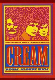 Cream: Royal Albert Hall London May 2-3-5-6, 2005
