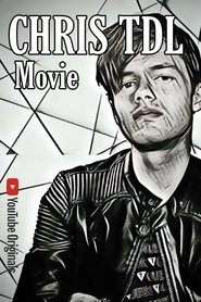 Chris TDL Movie Chris TDL Movie