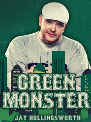 Jay Hollingsworth: Green Monster