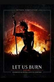 Let Us Burn: Elements & Hydra Live in Concert постер