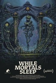 Full Cast of While Mortals Sleep
