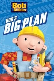 Bob The Builder - Bob's Big Plan streaming