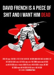 David French Is a Piece of Shit and I Want Him Dead (2020) Cliver HD - Legal - ver Online & Descargar