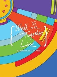 Walk Together Live 台北小巨蛋演唱會) Walk Together Live 台北小巨蛋演唱會 (2012)