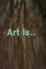 Art Is…