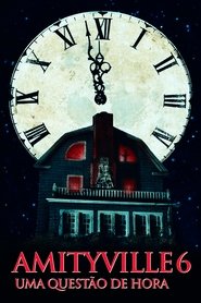 Pôster de Amityville 6: Uma Questão de Hora