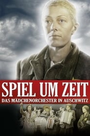 Poster Spiel um Zeit - Das Mädchenorchster in Auschwitz