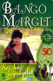 Poster Bangó Margit - Sej, haj cigányélet 2007