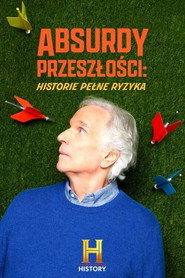 Plakat — Absurdy przeszłości: historie pełne ryzyka