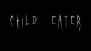 Child Eater 2012