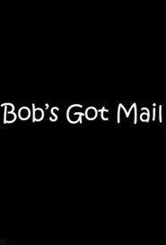 Bob’s Got Mail 2021