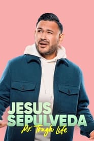 Poster Entre Nos Presents: Jesus Sepulveda: Mr. Tough Life