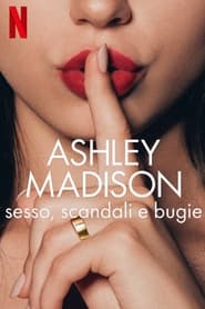 Ashley Madison: sesso, scandali e bugie