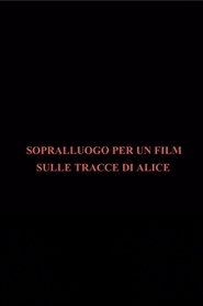 Sopralluogo per un film sulle tracce di Alice) Sopralluogo per un film sulle tracce di Alice (1977)