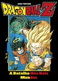 Dragon Ball Z: Filme 09 – Dublado – A Batalha Nos Dois Mundos