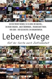 LEBENSWEGE - AUF DER SUCHE NACH ZUFRIEDENHEIT