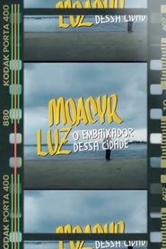Poster for Moacyr Luz, O Embaixador Dessa Cidade