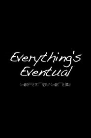 Everything’s Eventual (2011)