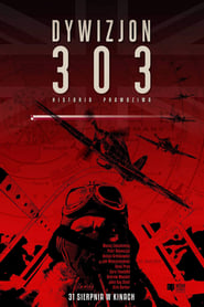 plakat filmu Dywizjon 303: Historia prawdziwa 2018