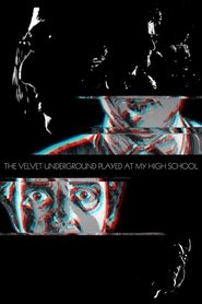 Poster The Velvet Underground Played at My High School 2018