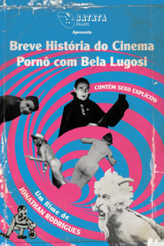Poster Breve História do Cinema Pornô com Bela Lugosi
