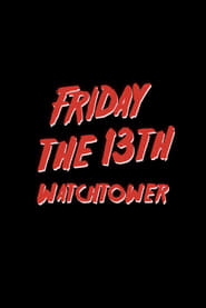 Friday The 13th: Watchtower