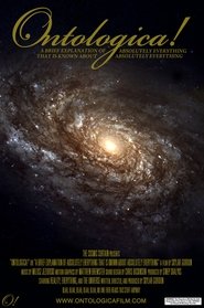 Ontologica! or A Brief Explanation of Absolutely Everything that is Known about Absolutely Everything