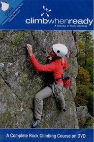Poster Climb When Ready - A Course in Rock Climbing 2005
