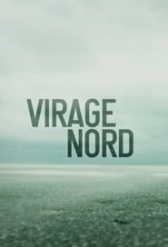 Virage Nord serie streaming VF et VOSTFR HD a voir sur streamizseries.net