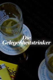 Die Gelegenheitstrinker) Die Gelegenheitstrinker (2024)