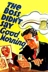 Poster The Boss Didn't Say Good Morning 1937