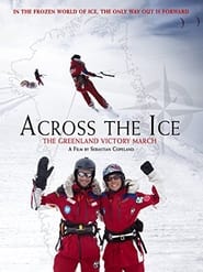 Across the Ice: The Greenland Victory March (2016)