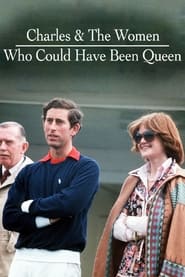 Poster Charles & the Women Who Could Have Been Queen