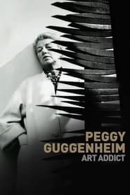 Peggy Guggenheim: Art Addict - It's all about art and love - Azwaad Movie Database