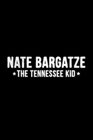 Nate Bargatze: The Tennessee Kid