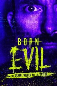 Born Evil: The Serial Killer and the Savior (2024)
