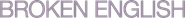 Broken English Logo