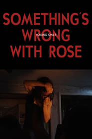 Something's Wrong With Rose: Making Smile (2022)