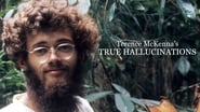 Terence McKenna's True Hallucinations en streaming