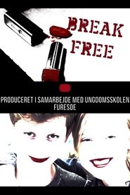 Break Free 2016 Ақысыз шексіз қол жетімділік